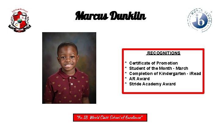Marcus Dunklin RECOGNITIONS * * * Certificate of Promotion Student of the Month -