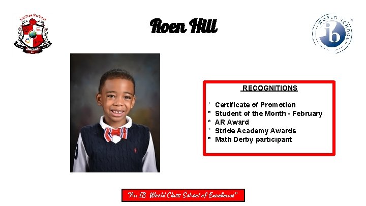 Roen Hill RECOGNITIONS * * * Certificate of Promotion Student of the Month -