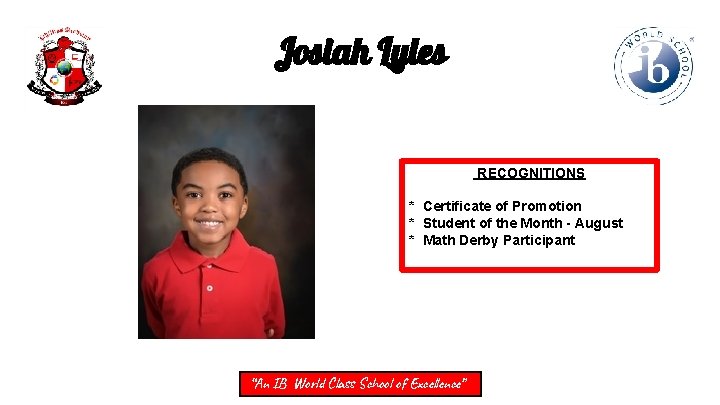 Josiah Lyles RECOGNITIONS * Certificate of Promotion * Student of the Month - August