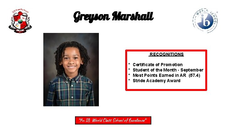Greyson Marshall RECOGNITIONS * * Certificate of Promotion Student of the Month - September