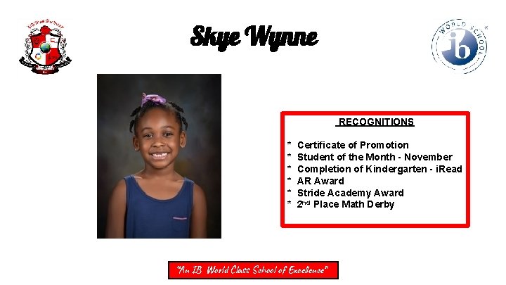 Skye Wynne RECOGNITIONS * * * Certificate of Promotion Student of the Month -
