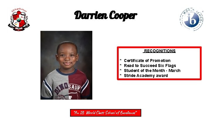 Darrien Cooper RECOGNITIONS * * Certificate of Promotion Read to Succeed Six Flags Student