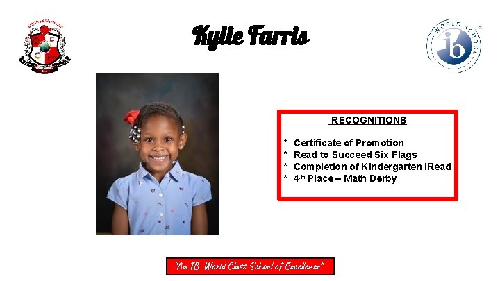 Kylie Farris RECOGNITIONS * * Certificate of Promotion Read to Succeed Six Flags Completion