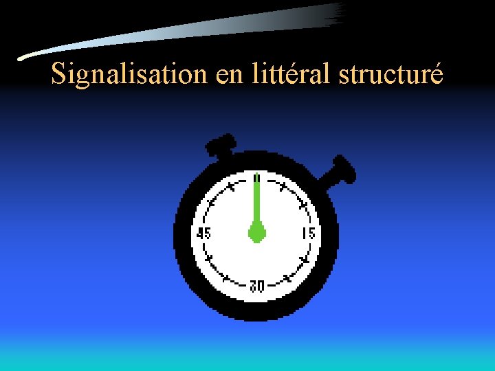 Signalisation en littéral structuré 