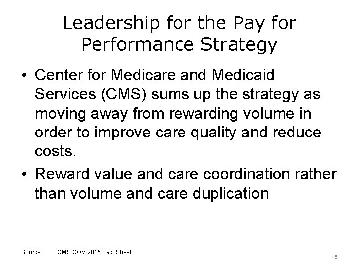 Leadership for the Pay for Performance Strategy • Center for Medicare and Medicaid Services