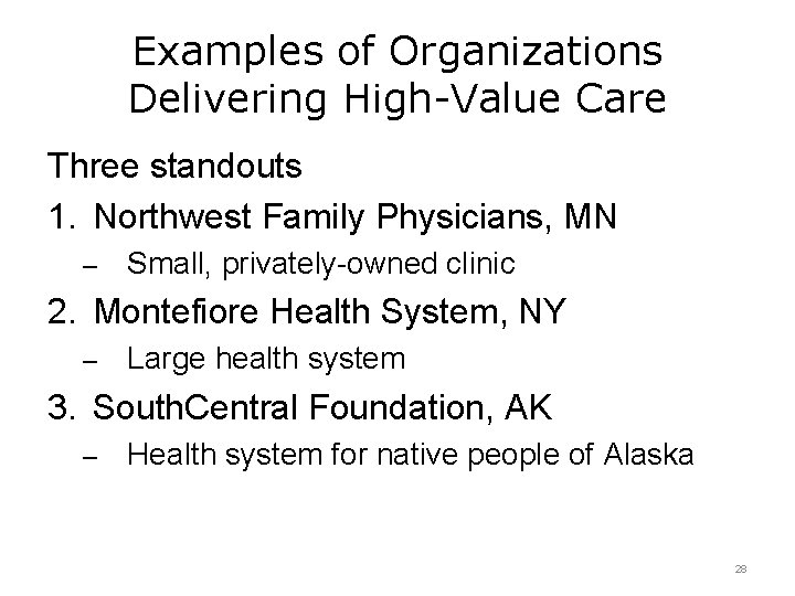 Examples of Organizations Delivering High-Value Care Three standouts 1. Northwest Family Physicians, MN –