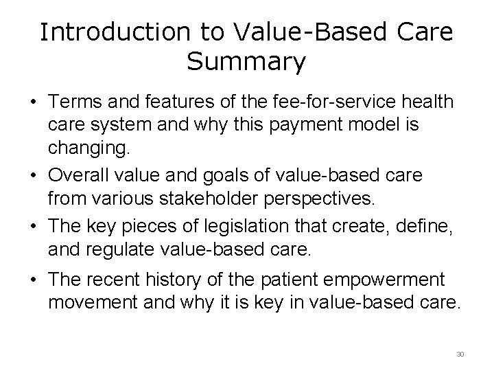 Introduction to Value-Based Care Summary • Terms and features of the fee-for-service health care