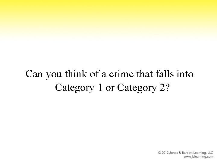 Can you think of a crime that falls into Category 1 or Category 2?