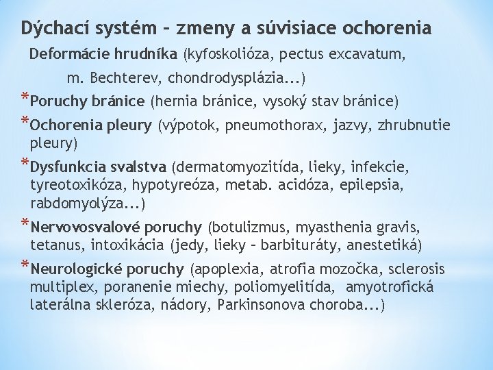 Dýchací systém – zmeny a súvisiace ochorenia Deformácie hrudníka (kyfoskolióza, pectus excavatum, m. Bechterev,