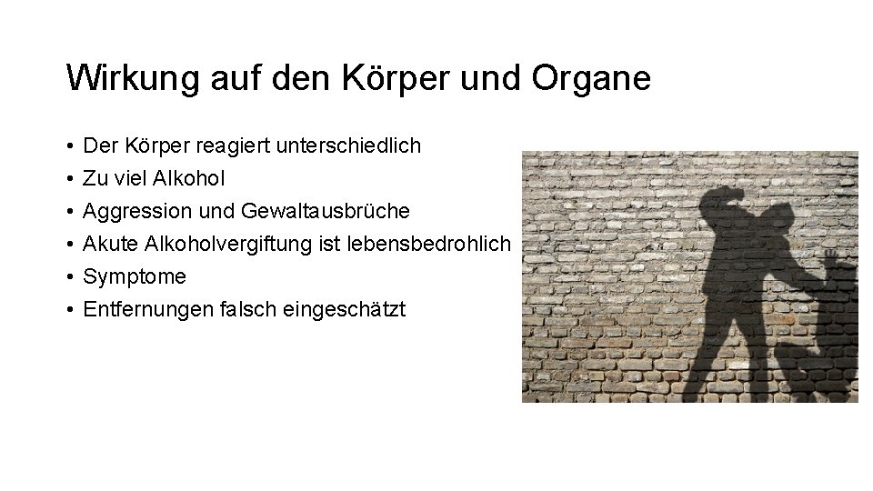 Wirkung auf den Körper und Organe • • • Der Körper reagiert unterschiedlich Zu