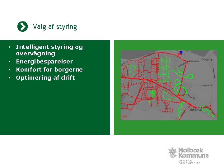 Valg af styring • Intelligent styring og overvågning • Energibesparelser • Komfort for borgerne