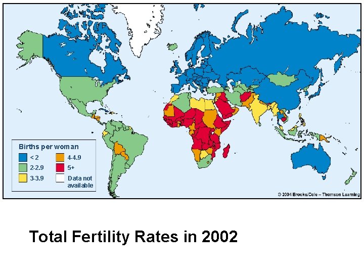 Births per woman <2 4 -4. 9 2 -2. 9 5+ 3 -3. 9