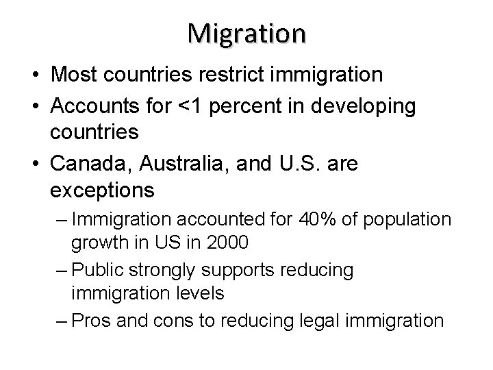 Migration • Most countries restrict immigration • Accounts for <1 percent in developing countries