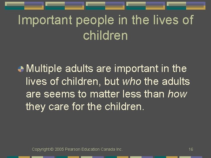 Important people in the lives of children Multiple adults are important in the lives
