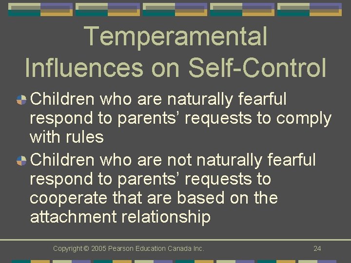 Temperamental Influences on Self-Control Children who are naturally fearful respond to parents’ requests to
