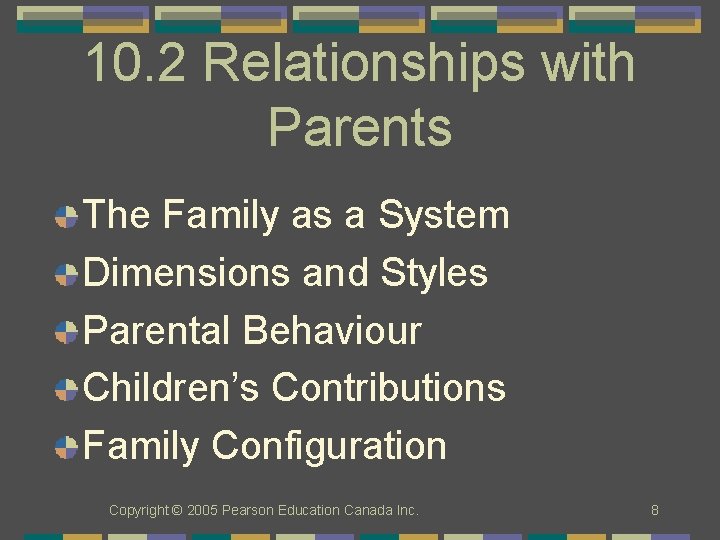 10. 2 Relationships with Parents The Family as a System Dimensions and Styles Parental