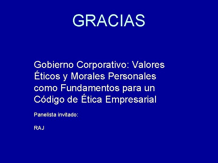 GRACIAS Gobierno Corporativo: Valores Éticos y Morales Personales como Fundamentos para un Código de