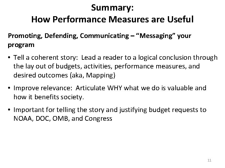 Summary: How Performance Measures are Useful Promoting, Defending, Communicating – “Messaging” your program •