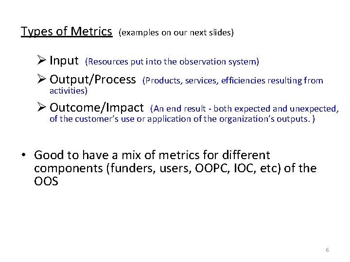 Types of Metrics (examples on our next slides) Ø Input (Resources put into the