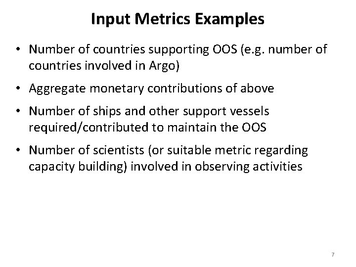 Input Metrics Examples • Number of countries supporting OOS (e. g. number of countries
