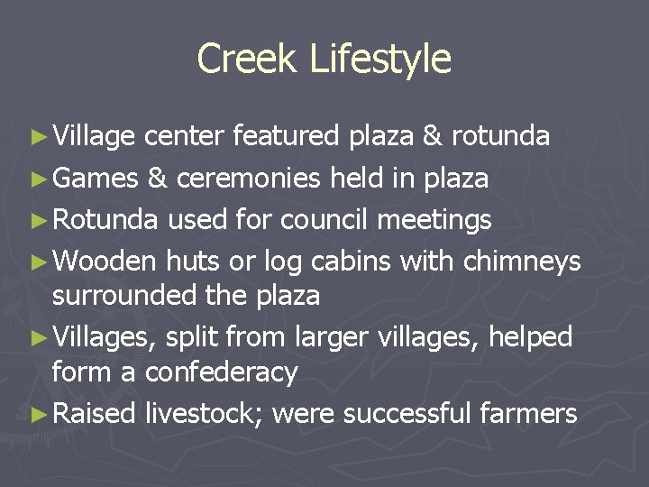 Creek Lifestyle ► Village center featured plaza & rotunda ► Games & ceremonies held