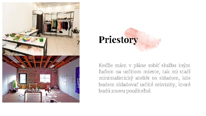 Priestory Keďže mám v pláne robiť službu iným ľuďom na určitom mieste, tak mi