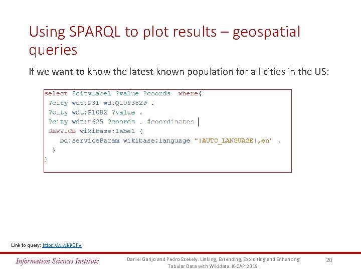 Using SPARQL to plot results – geospatial queries If we want to know the