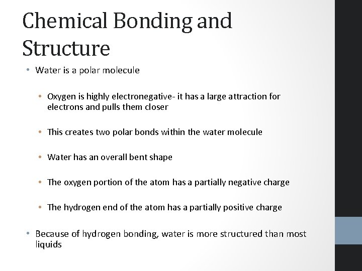 Chemical Bonding and Structure • Water is a polar molecule • Oxygen is highly