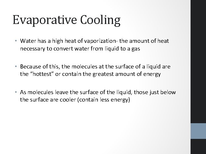 Evaporative Cooling • Water has a high heat of vaporization- the amount of heat