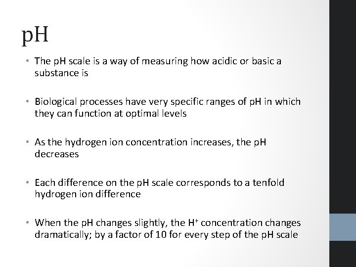 p. H • The p. H scale is a way of measuring how acidic