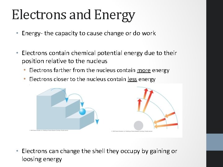 Electrons and Energy • Energy- the capacity to cause change or do work •