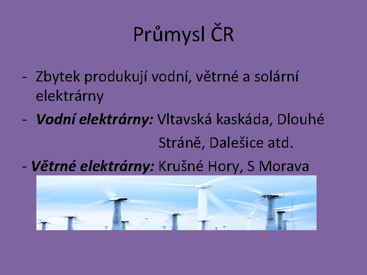 Průmysl ČR - Zbytek produkují vodní, větrné a solární elektrárny - Vodní elektrárny: Vltavská