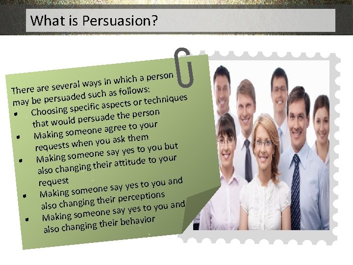 What is Persuasion? rson e p a h ic h w l ways in