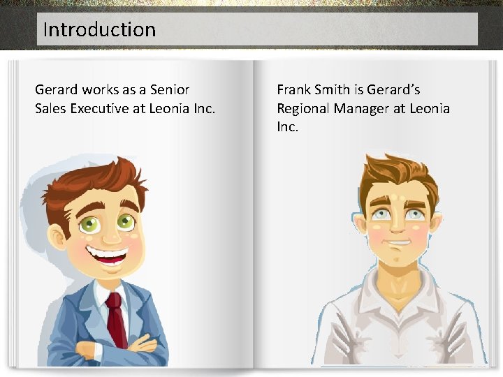 Introduction Gerard works as a Senior Sales Executive at Leonia Inc. Frank Smith is