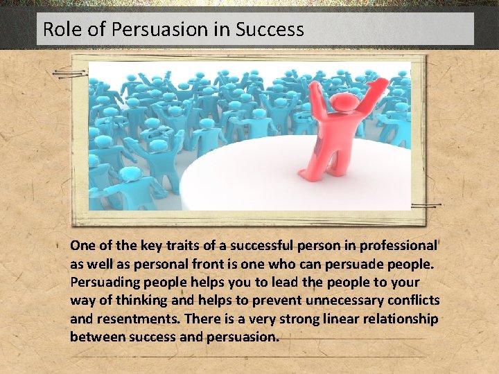 Role of Persuasion in Success One of the key traits of a successful person