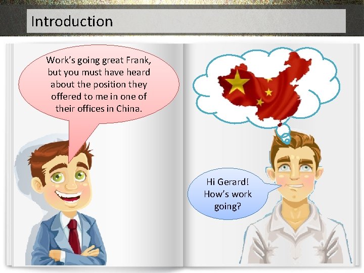 Introduction Work’s going great Frank, but you must have heard about the position they