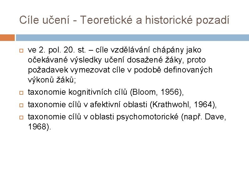 Cíle učení - Teoretické a historické pozadí ve 2. pol. 20. st. – cíle