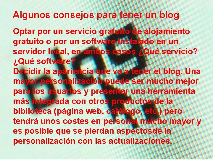 Algunos consejos para tener un blog Optar por un servicio gratuito de alojamiento gratuito