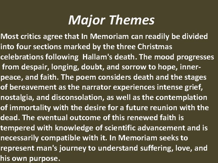 Major Themes Most critics agree that In Memoriam can readily be divided into four