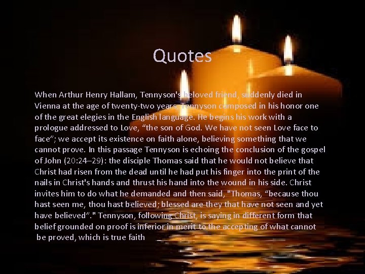 Quotes When Arthur Henry Hallam, Tennyson's beloved friend, suddenly died in Vienna at the