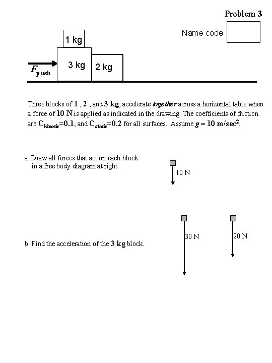 Problem 3 Name code 1 kg Fpush 3 kg 2 kg Three blocks of