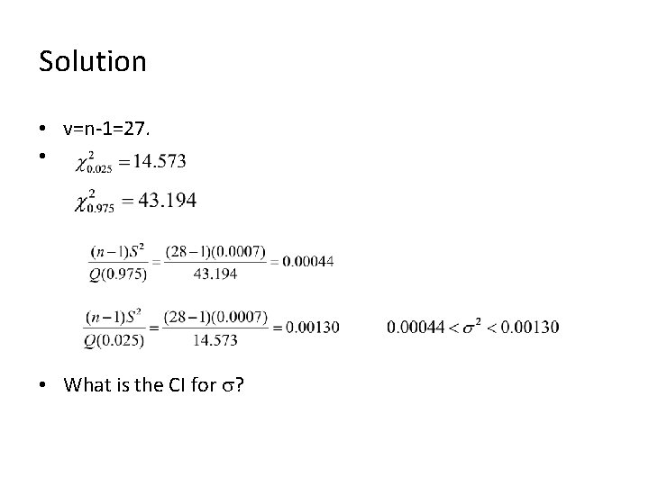 Solution • v=n-1=27. • • What is the CI for ? 
