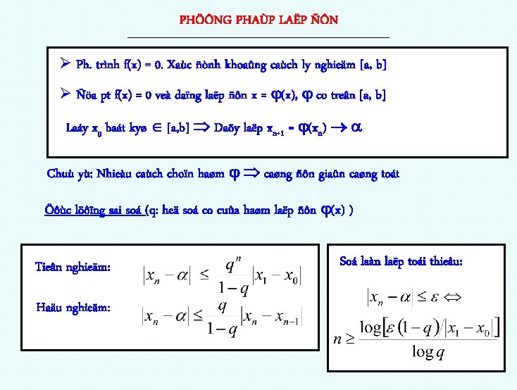 PHÖÔNG PHAÙP LAËP ÑÔN --------------------------------------------------------------- Ø Ph. trình f(x) = 0. Xaùc ñònh khoaûng