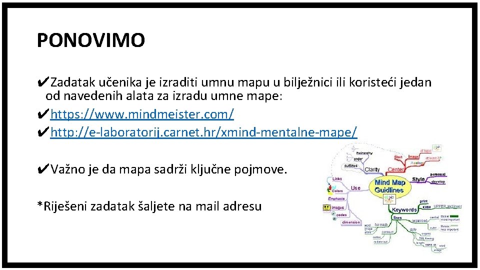 PONOVIMO ✔Zadatak učenika je izraditi umnu mapu u bilježnici ili koristeći jedan od navedenih