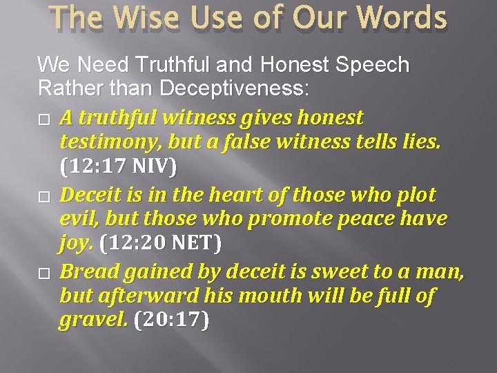 The Wise Use of Our Words We Need Truthful and Honest Speech Rather than
