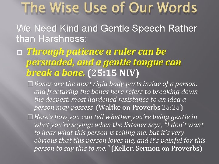 The Wise Use of Our Words We Need Kind and Gentle Speech Rather than