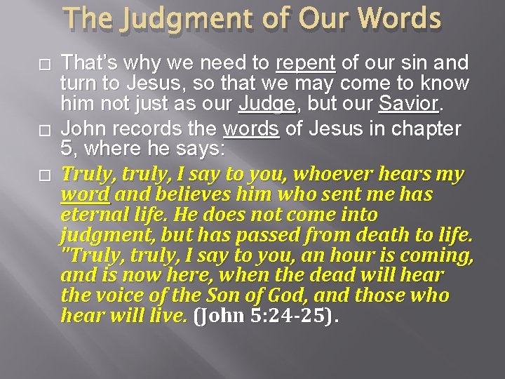 The Judgment of Our Words � � � That’s why we need to repent