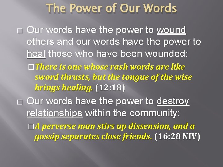 The Power of Our Words � Our words have the power to wound others