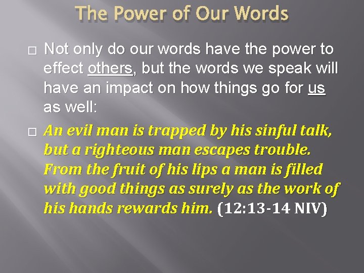 The Power of Our Words � � Not only do our words have the