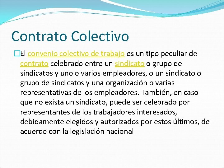 Contrato Colectivo �El convenio colectivo de trabajo es un tipo peculiar de contrato celebrado